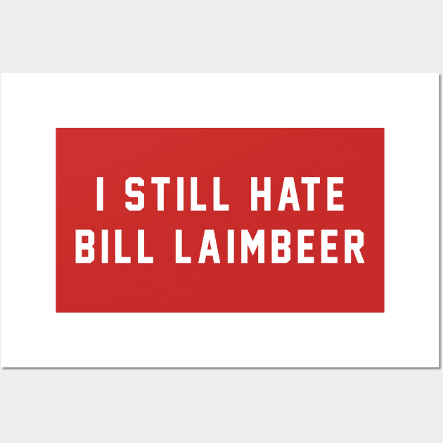 I still hate Bill Laimbeer Wall Art by BodinStreet